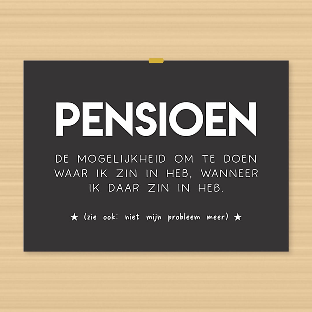 zwarte pensioenkaart man met humoristische tekst ‘Pensioen – de mogelijkheid om te doen waar ik zin in heb’