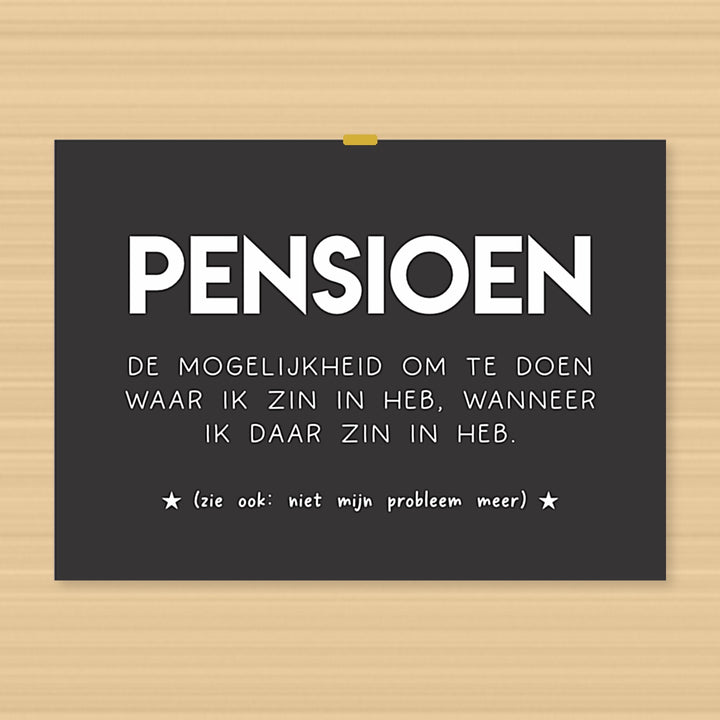 zwarte pensioenkaart man met humoristische tekst ‘Pensioen – de mogelijkheid om te doen waar ik zin in heb’