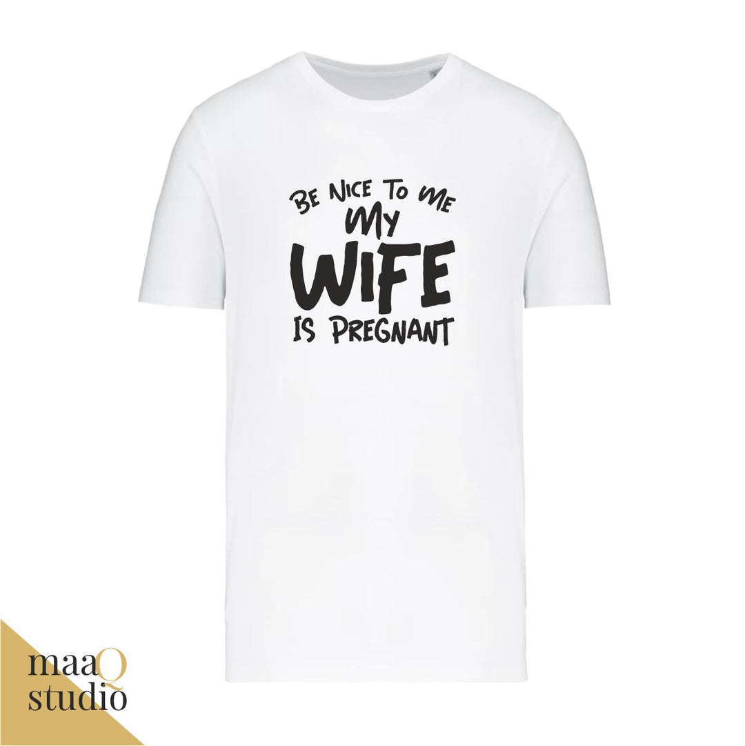 Wit zwangerschap shirt met tekst Be nice to me my wife is pregnant.